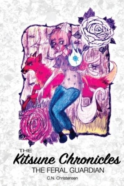 Cover for C N Christensen · The Kitsune Chronicles: The Feral Guardian - Kitsune Chronicles (Paperback Bog) (2018)