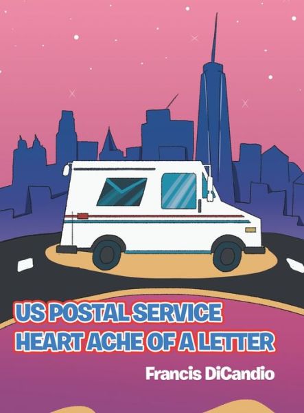 Cover for Francis DiCandio · Us Postal Service Heart Ache of a Letter (Book) (2020)