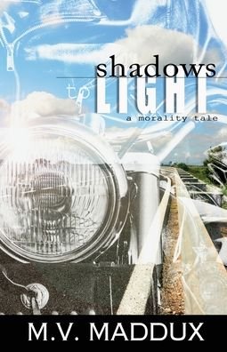 Cover for M V Maddux · Shadows to Light (Paperback Bog) (2019)