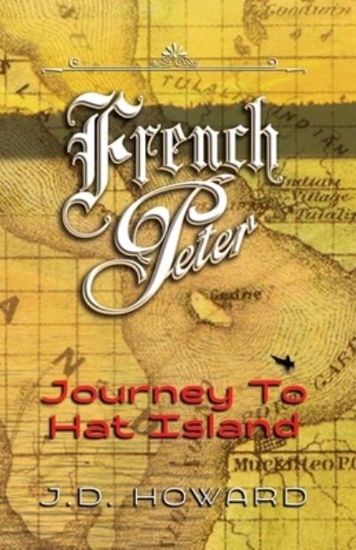 Cover for J D D Howard · French Peter: Journey To Hat Island (Paperback Book) (2021)