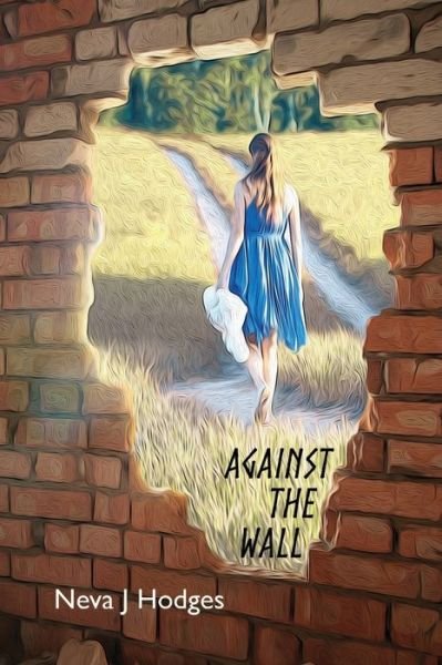 Cover for Neva J Hodges · Against the Wall: Family and Marital Relationships (Paperback Book) (2021)