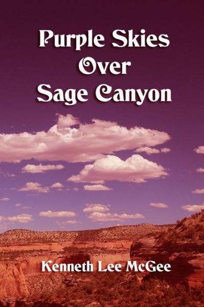 Cover for Kenneth Lee McGee · Purple Skies Over Sage Canyon (Paperback Book) (2021)