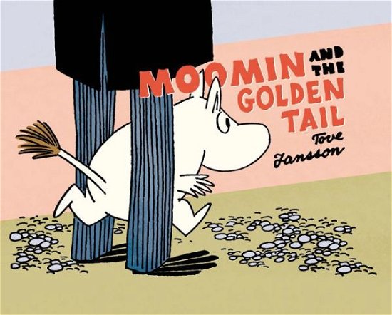 Moomin and the Golden Tail - Tove Jansson - Books - Drawn and Quarterly - 9781770461338 - February 11, 2014