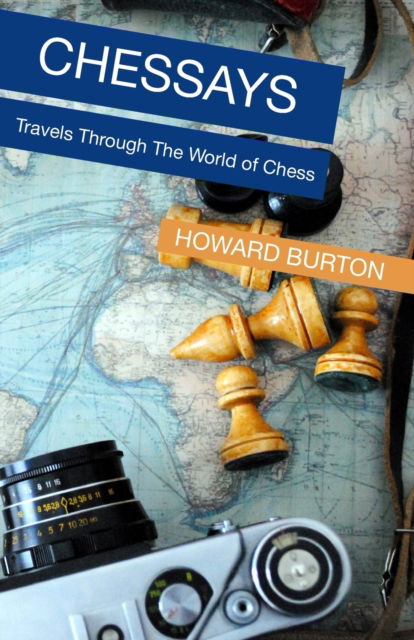 Cover for Howard Burton · Chessays: Travels Through The World Of Chess (Paperback Book) (2022)