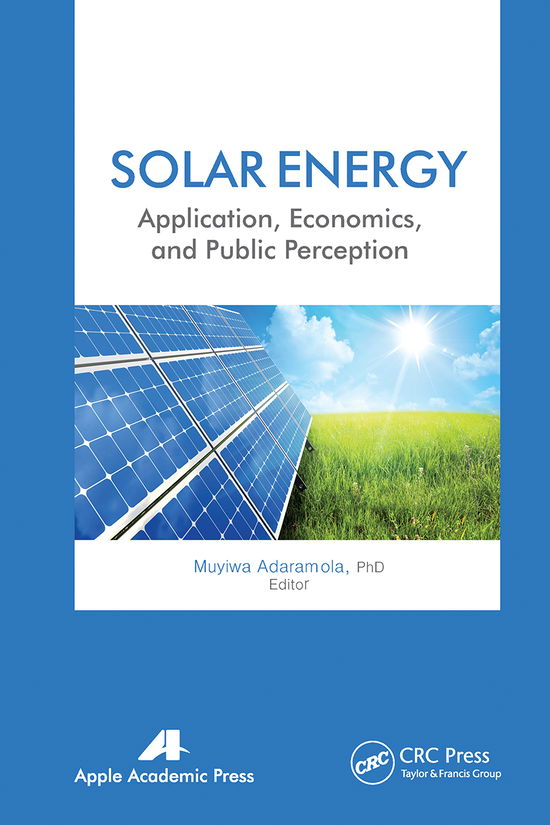 Solar Energy: Application, Economics, and Public Perception - - Books - Apple Academic Press Inc. - 9781774632338 - March 31, 2021