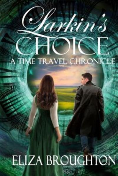 Cover for Eliza Broughton · Larkin's Choice: A Time Travel Chronicle (Paperback Bog) (2019)