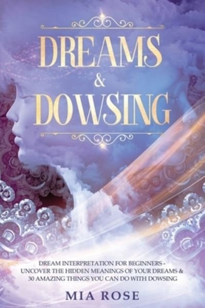 Cover for Mia Rose · Dreams &amp; Dowsing (Paperback Book) (2019)