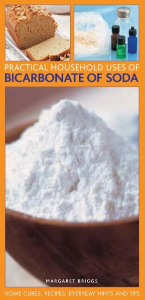 Cover for Margaret Briggs · Practical Household Uses of Bicarbonate of Soda: Home Cures, Recipes, Everyday Hints and Tips (Paperback Book) (2013)