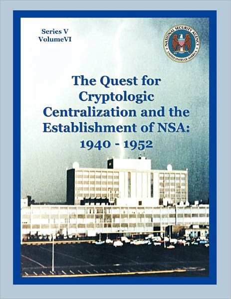 Cover for Center for Cryptologic History · The Quest for Cryptological Centralization and the Establishment of Nsa: 1940-1952 (Taschenbuch) (2011)