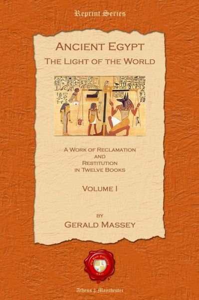 Cover for Gerard Massey · Ancient Egypt. The Light of the World: No. I (Pocketbok) (2011)