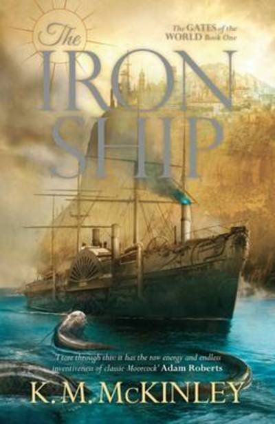Cover for K. M. McInley · The Iron Ship - The Gates of the World (Paperback Book) (2015)