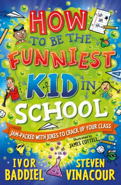 Cover for Ivor Baddiel · How to Be the Funniest Kid in School: 100's of Awesome Jokes to Crack-up your Class - How to Be the Funniest Kid in School (Paperback Book) (2023)