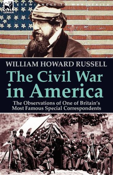 Cover for Sir William Howard Russell · The Civil War in America: the Observations of One of Britain's Most Famous Special Correspondents (Paperback Book) (2012)