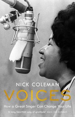 Cover for Nick Coleman · Voices: How a Great Singer Can Change Your Life (Paperback Book) (2019)