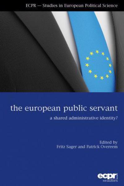The European Public Servant: A Shared Administrative Identity? - Patrick Overeem - Books - ECPR Press - 9781785522338 - May 3, 2016