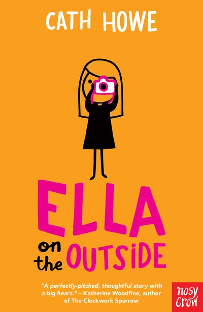 Ella on the Outside - Cath Howe - Livros - Nosy Crow Ltd - 9781788000338 - 3 de maio de 2018
