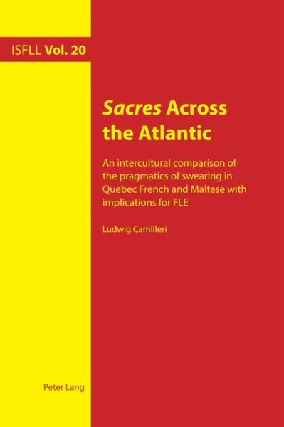 Cover for Ludwig Camilleri · Sacres Across the Atlantic: An intercultural comparison of the pragmatics of swearing in Quebec French and Maltese with implications for FLE - Intercultural Studies and Foreign Language Learning (Paperback Book) [New edition] (2021)