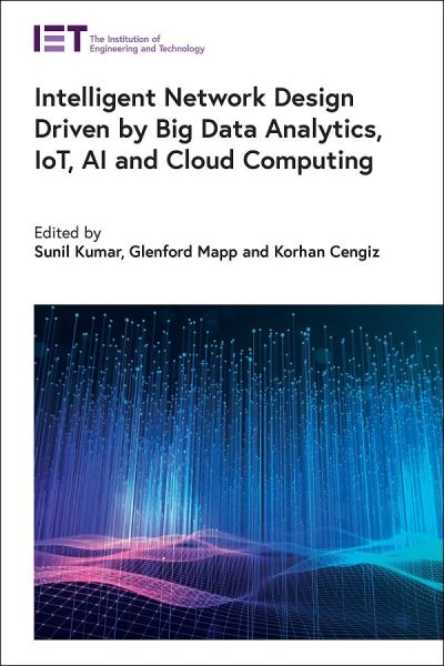 Cover for Sunil Kumar · Intelligent Network Design Driven by Big Data Analytics, IoT, AI and Cloud Computing - Computing and Networks (Inbunden Bok) (2022)