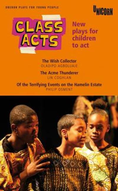 Cover for Agboluaje, Oladipo (Author, University of East London, UK) · Class Acts: New Plays for Children to Act - Oberon Plays for Young People (Paperback Book) (2009)