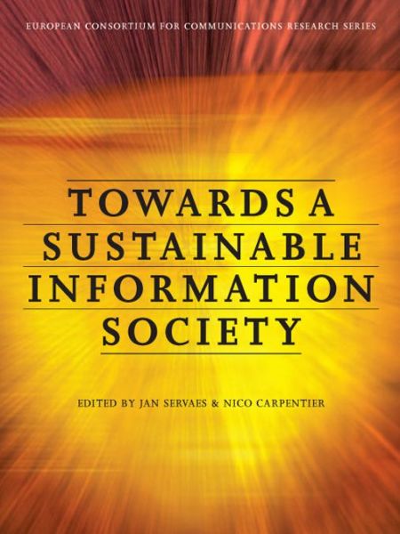 Cover for Carpentier, Nico (Charles University, Czech Republic) · Towards a Sustainable Information Society: Deconstructing WSIS - European Communication Research and Education Association (Paperback Book) (2006)