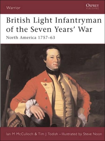 Cover for Ian McCulloch · British Light Infantryman of the Seven Years' War: North America 1757-63 - Warrior (Pocketbok) (2004)