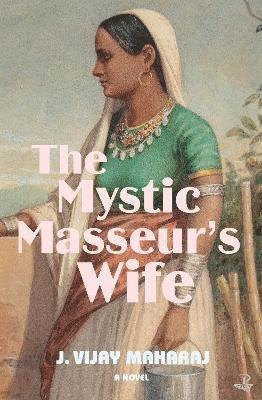 Cover for J. Vijay Maharaj · The Mystic Masseur's Wife (Taschenbuch) (2022)