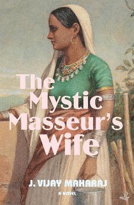 Cover for J. Vijay Maharaj · The Mystic Masseur's Wife (Paperback Bog) (2022)