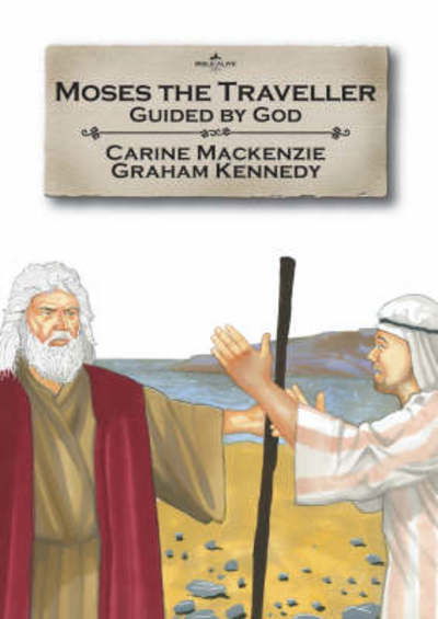 Cover for Carine MacKenzie · Moses the Traveller: Guided by God - Bible Alive (Paperback Book) [Revised edition] (2008)