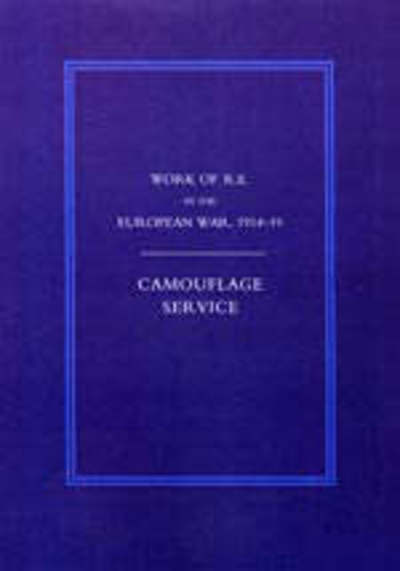 Cover for Compiled Col G H Addison · Work of the Royal Engineers in the European War 1914-1918: Camouflage Service (Paperback Book) [Reprint of 1926 Original edition] (2005)