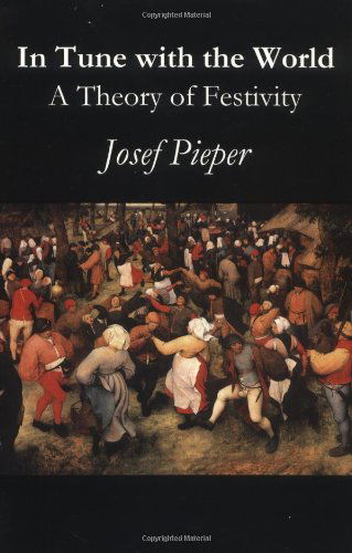 In Tune With The World - Josef Pieper - Książki - St Augustine's Press - 9781890318338 - 1 lipca 1999