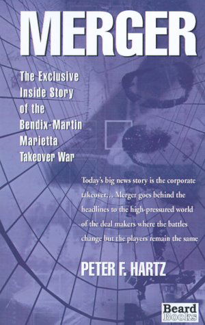 Merger: the Exclusive Inside Story of the Bendix-martin Marietta Takeover War - Peter F. Hartz - Books - Beard Books - 9781893122338 - 2000