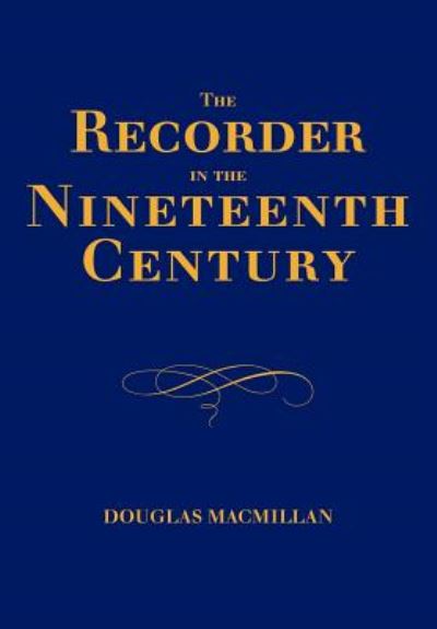 Cover for Douglas Macmillan · The Recorder in the Nineteenth Century (Pocketbok) (2008)