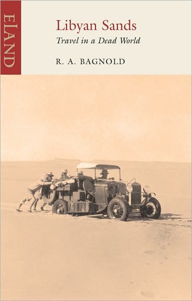 Cover for R A Bagnold · Libyan Sands: Travel in a Dead World (Pocketbok) (2010)