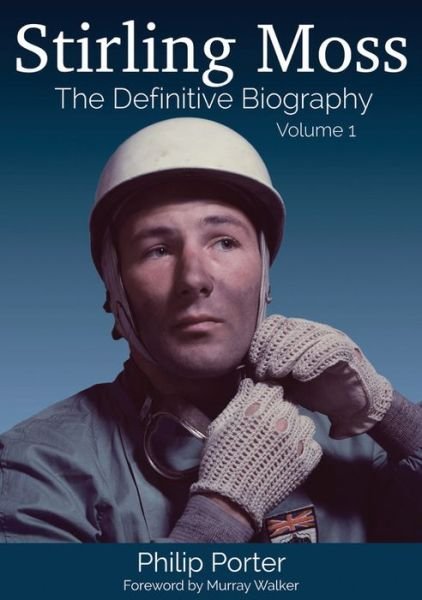 Cover for Philip Porter · Stirling Moss: The Definitive Biography (Innbunden bok) (2016)