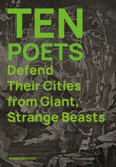 Cover for Ten Poets Defend Their Cities from Giant, Strange Beasts - Ten Poets (Paperback Book) (2024)