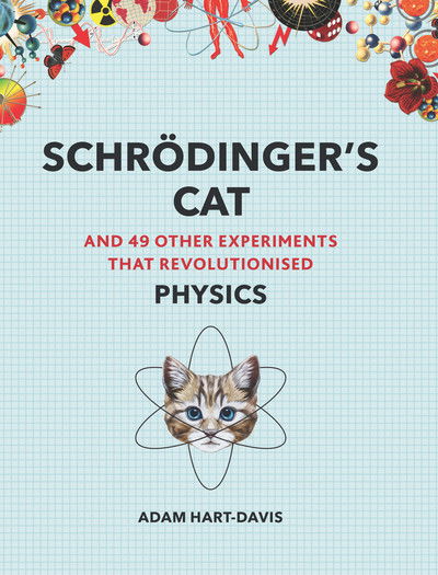 Cover for Adam Hart-Davis · Schroedinger's Cat: And 49 Other Experiments That Revolutionised Physics - Great Experiments (Paperback Book) (2018)