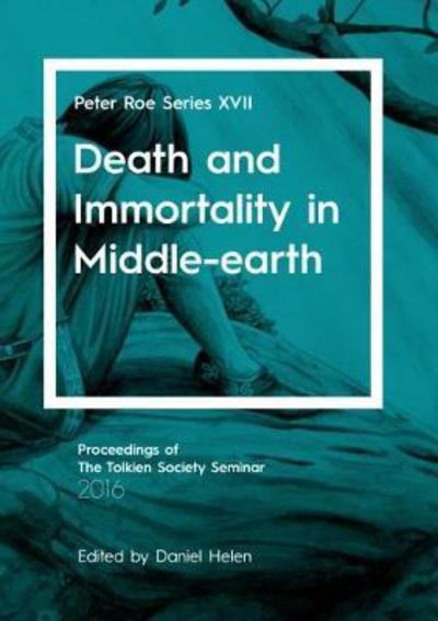 Cover for Death and Immortality in Middle-earth - Peter Roe Series (Paperback Book) (2017)