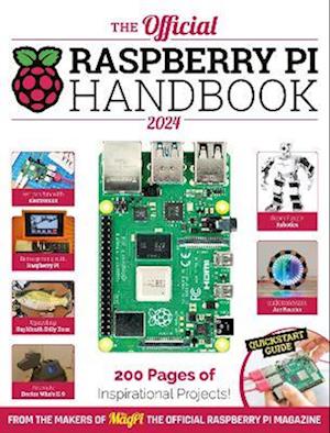 The Official Raspberry Pi Handbook: Astounding projects with Raspberry Pi computers - The Official Raspberry Pi Handbook - The Makers of The MagPi magazine - Bøger - Raspberry Pi Press - 9781912047338 - 31. oktober 2023