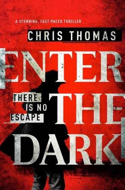 Cover for Chris Thomas · Enter the Dark: A Stunning, Fast-Paced Thriller (Pocketbok) (2017)