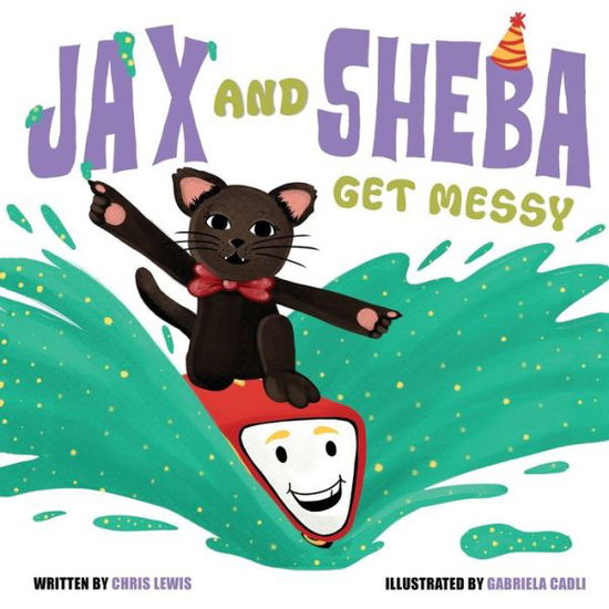 Cover for Chris Lewis · Jax and Sheba get Messy (Taschenbuch) (2021)