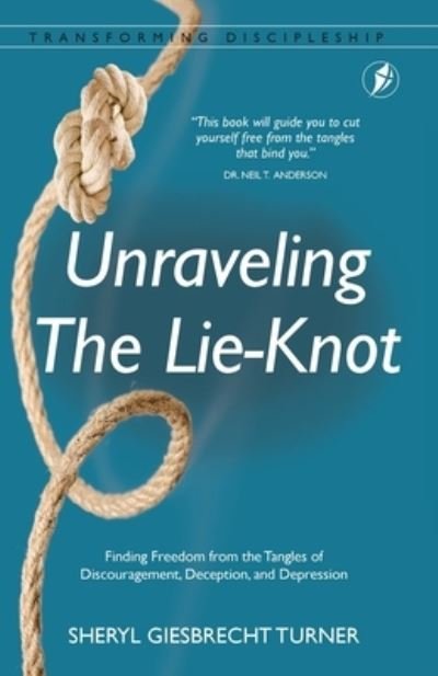 Cover for Sheryl Giesbrecht Turner · Unraveling The Lie-Knot (Taschenbuch) (2021)