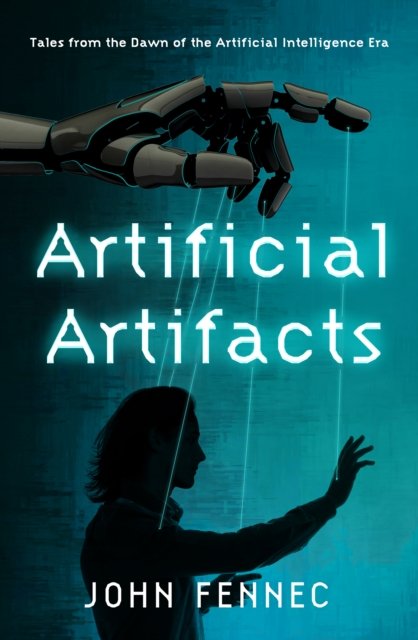 John Fennec · Artificial Artifacts (Hardcover Book) (2024)
