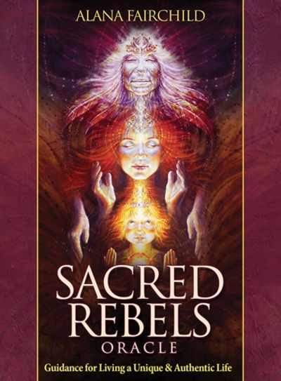 Cover for Fairchild, Alana (Alana Fairchild) · Sacred Rebel Oracle: Guidance for Living a Unique &amp; Authentic Life (Book) (2015)