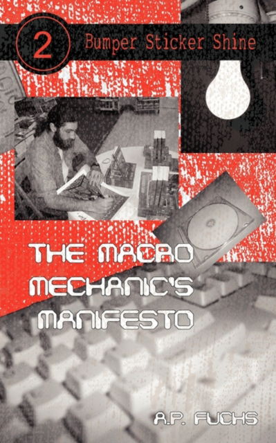 Cover for A.P. Fuchs · The Macro Mechanic's Manifesto (Bumper Sticker Shine No. 2) (Paperback Book) (2009)