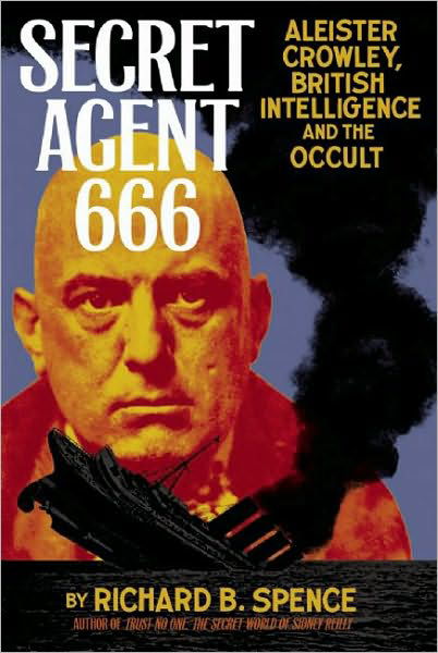Cover for Richard B Spence · Secret Agent 666: Aleister Crowley, British Intelligence and the Occult (Paperback Book) (2008)