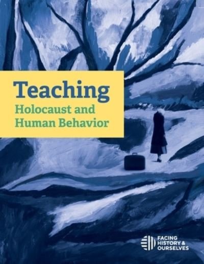 Cover for Facing History and Ourselves · Teaching Holocaust and Human Behavior (Pocketbok) (2020)
