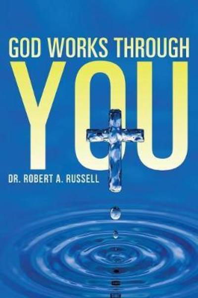 Cover for Robert A Russell · GOD Works Through YOU (Pocketbok) (2018)