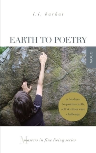 Cover for L L Barkat · Earth to Poetry (Pocketbok) (2019)