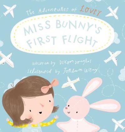 Cover for DixÃ³n Douglas · Miss Bunny's First Flight (Hardcover bog) (2017)