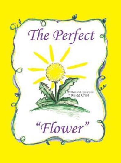 Cover for Kalee Crist · The Perfect Flower (Hardcover Book) (2016)